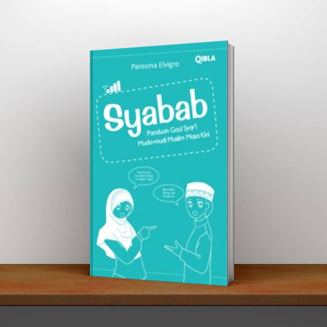 ETALASE 16 – Syabab: Panduan Gaul Syar’i Muda-Mudi Muslim Masa Kini